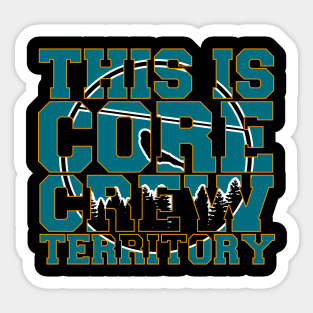 This is Core Crew Territory Sticker